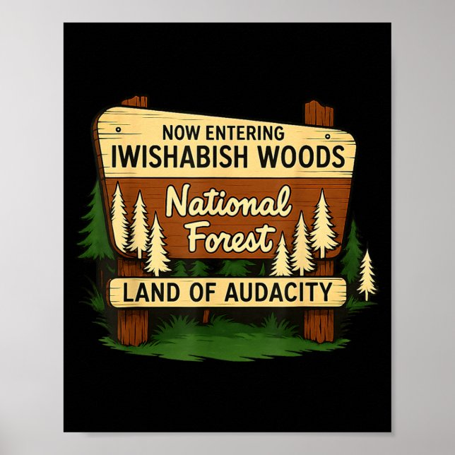 Póster Iwishabish Woods Land Of Audacity Funny Camng Desi (Frente)