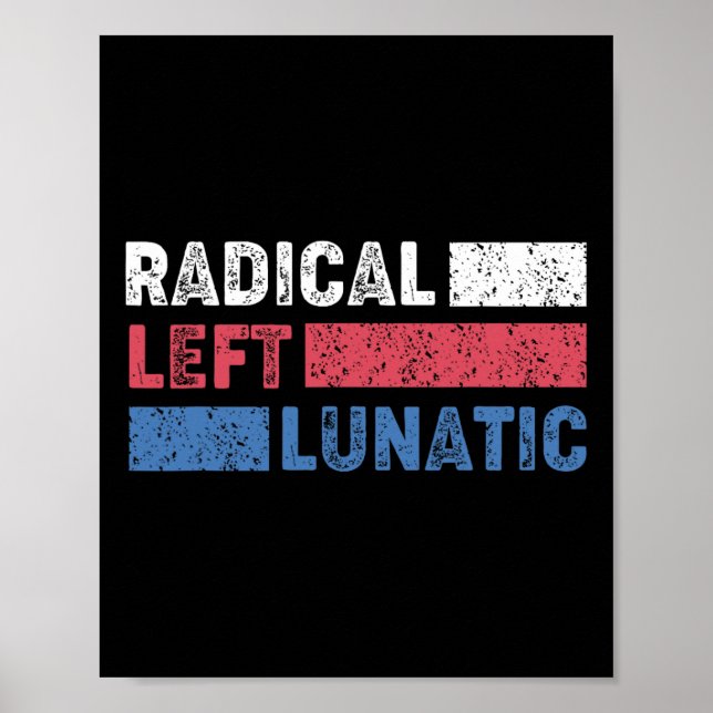Póster Izquierda radical lunática contra Trump gracioso d (Frente)