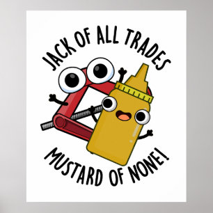 Póster Jack Of All Trades Mustard Of None Funny Pun