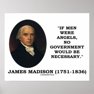 Póster James Madison Si los hombres fueran ángeles, no lo