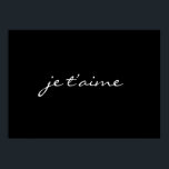 Póster je t’aime I Love You French Chic Black & White<br><div class="desc">je t’aime I Love You French Chic Black & White poster. Feel free to personalize and customize this design.</div>