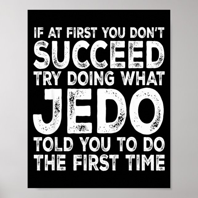 Póster Jedo - If At First You Don't Succeed Try Doing Wha (Frente)