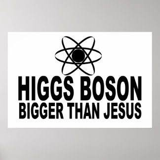 Póster Jefe Higgs más grande que Jesús