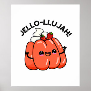 Póster Jello-llujah Funny Jello Food Pun