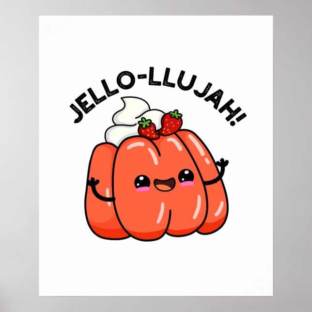 Póster Jello-llujah Funny Jello Food Pun (Frente)
