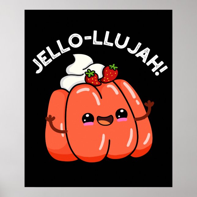 Póster Jello-llujah Funny Jello Food Pun Dark BG (Frente)