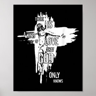 Póster Jesús Cristiano Hay Un Tipo De Amor Que Dios O