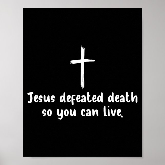 Póster Jesus Defeated Death So You Can Live Christian Fai (Frente)