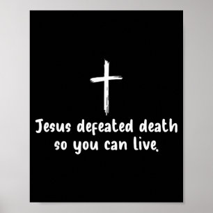 Póster Jesús Derrotó la Muerte Para Que Pueda Vivir Fe Cr