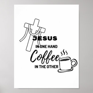 Póster Jesús en una mano, café en la otra