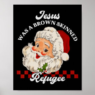 Póster Jesús Era Un Refugiado De Piel Marrón - Santa Chri