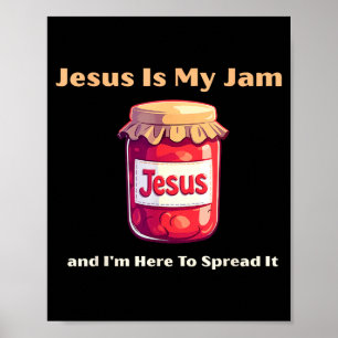 Póster Jesús Es Mi Mermelada Y Estoy Aquí Para Difundirlo