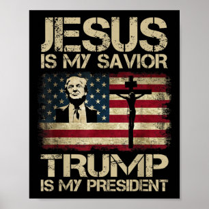 Póster Jesús Es Mi Salvador Trump Es Mi Presidente Trump