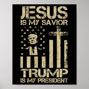 Póster Jesús Es Mi Salvador Trump Es Mi Presidente Trump