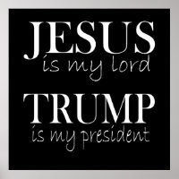 Jesús es mi Señor Trump es mi presidente