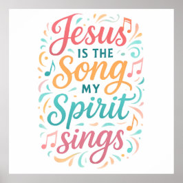 Póster Jesus is the Song my Spirit Sings