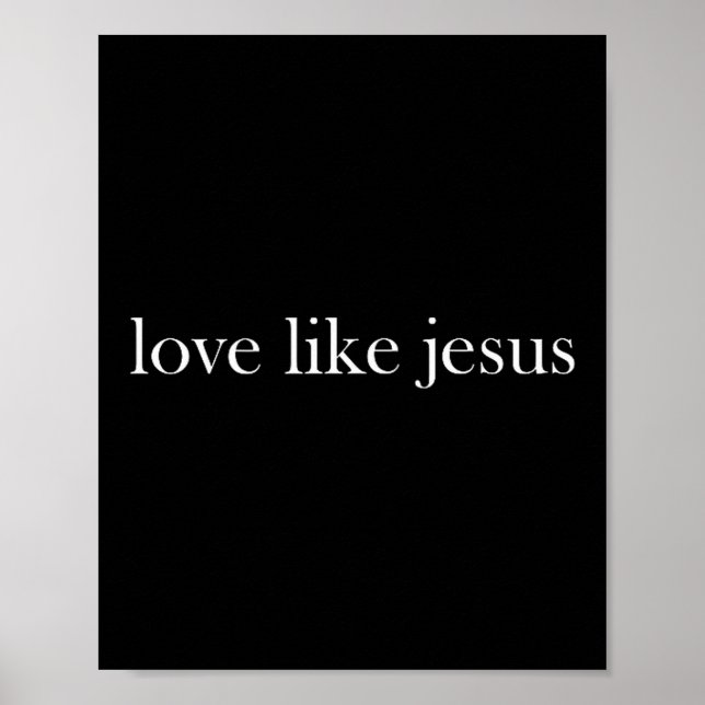 Póster Jesus Love Like Jesus Christian Cross God Faith Bi (Frente)