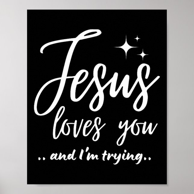 Póster Jesus Loves You And I'm Trying Funny Christian Eva (Frente)