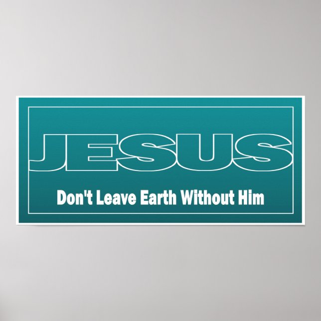 Póster JESÚS no abandone la tierra sin él (Frente)