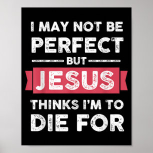 Póster Jesús Piensa Que Moriré Por Cita Cristiana
