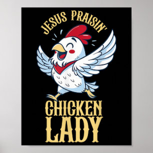 Póster Jesus Praisin Chicken Lady Chicken Lover Farmer Ch