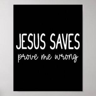 Póster Jesús salva demuéstrame que estoy equivocado crist