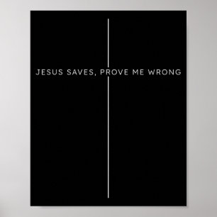 Póster Jesús salva, demuéstrame que estoy equivocado Fe c
