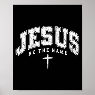 Póster Jesús sea el nombre cruz afligida fe adoración 