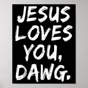 Póster Jesús te ama Dawg Creyente cristiano Fe Dios