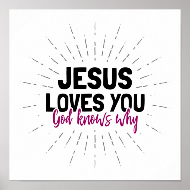 Póster Jesús Te Ama - Dios Sabe Por Qué Poster (Frente)