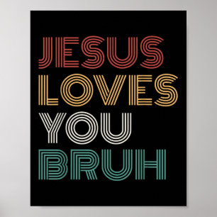 Póster Jesús te ama hermano Bruh Niños Cristianos Adolesc