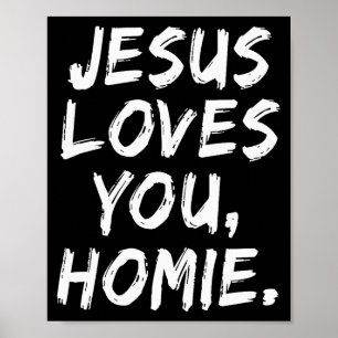 Póster Jesús te ama Homie Creyente cristiano Fe Dios