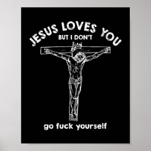Póster Jesús te ama pero yo no T-ShirtSi te gusta fel