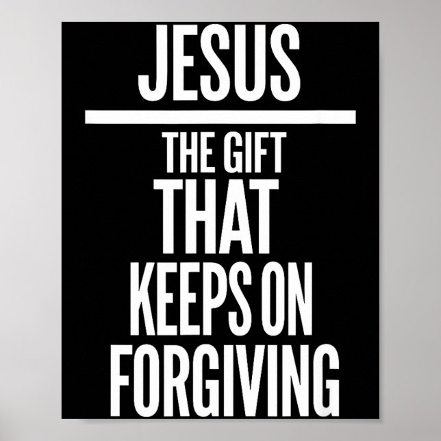 Póster Jesus The Gift That Keeps On Forgiving Christian R (Frente)