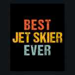 Póster Jet skier jet skiing watersports sayings<br><div class="desc">Jet skier jet skiing watersports sayings</div>
