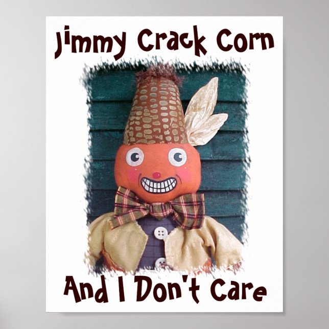 Póster Jimmy Crack Corn And I Dont Care  (Frente)