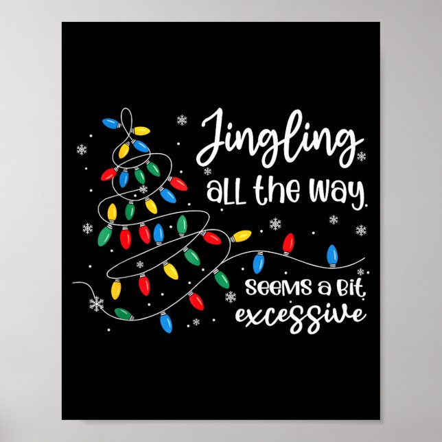 Póster Jingling All The Way Seems A Bit Excessive Funny C (Frente)