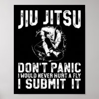 Jiu Jitsu Bjj Jiu Jitsu Don't Panic I Would Never