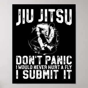 Póster Jiu Jitsu Bjj Jiu Jitsu Don't Panic I Would Never