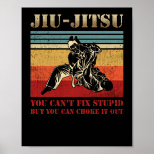 Póster Jiu Jitsu brasileño no se puede arreglar estúpido