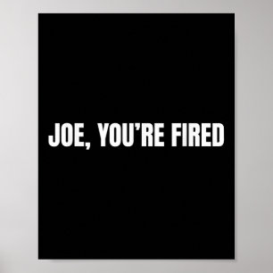 Póster Joe, estás despedido _ gracioso humor de la cita d
