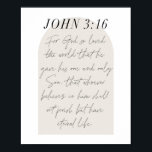Póster John 3:16 Guión mínimo Boho Beige Arch<br><div class="desc">Para Dios tan amado el mundo... - John 3:16 Minimal Boho Beige Arch Script</div>