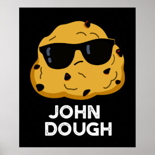 Póster John Dough Funny Baking Pun Dark BG