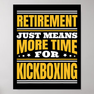 Póster Jubilación Más Tiempo Para Kickboxing
