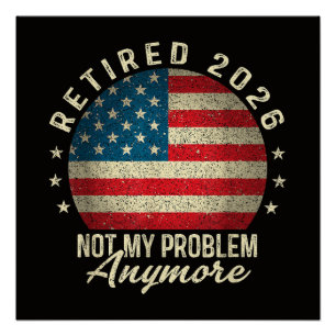 Póster Jubilado 2026 ya no es mi problema Bandera de EE. 