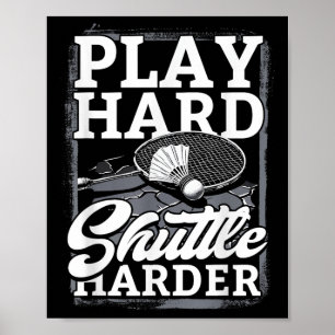 Póster Juega bádminton duro lanzadera más duro 