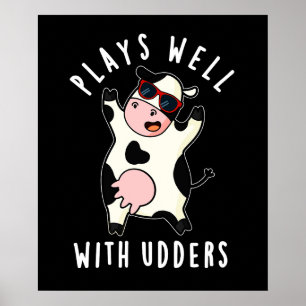Póster Juega Bien Con Udders Funny Cow Pun Dark BG