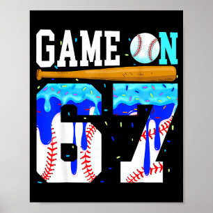 Póster Juego Activado 67 Béisbol Drip Seis Siete Meme 6 7