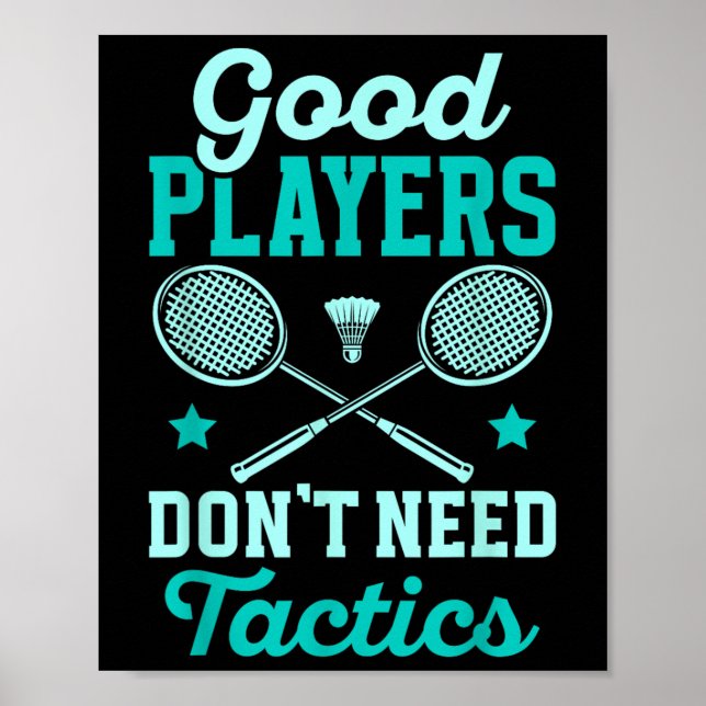Póster Jugador de bádminton _ Buenos jugadores no necesit (Frente)