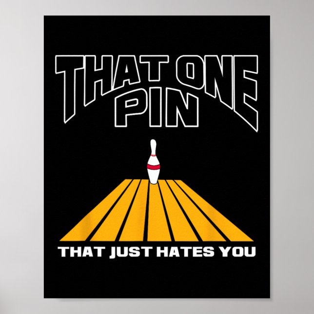Póster Jugador De Bolos Ese Pin Que Simplemente Te Odia D (Frente)
